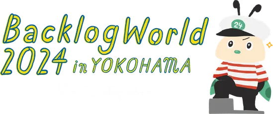 Backlog World 2024 in Yokohama 〜 Grow Together 〜